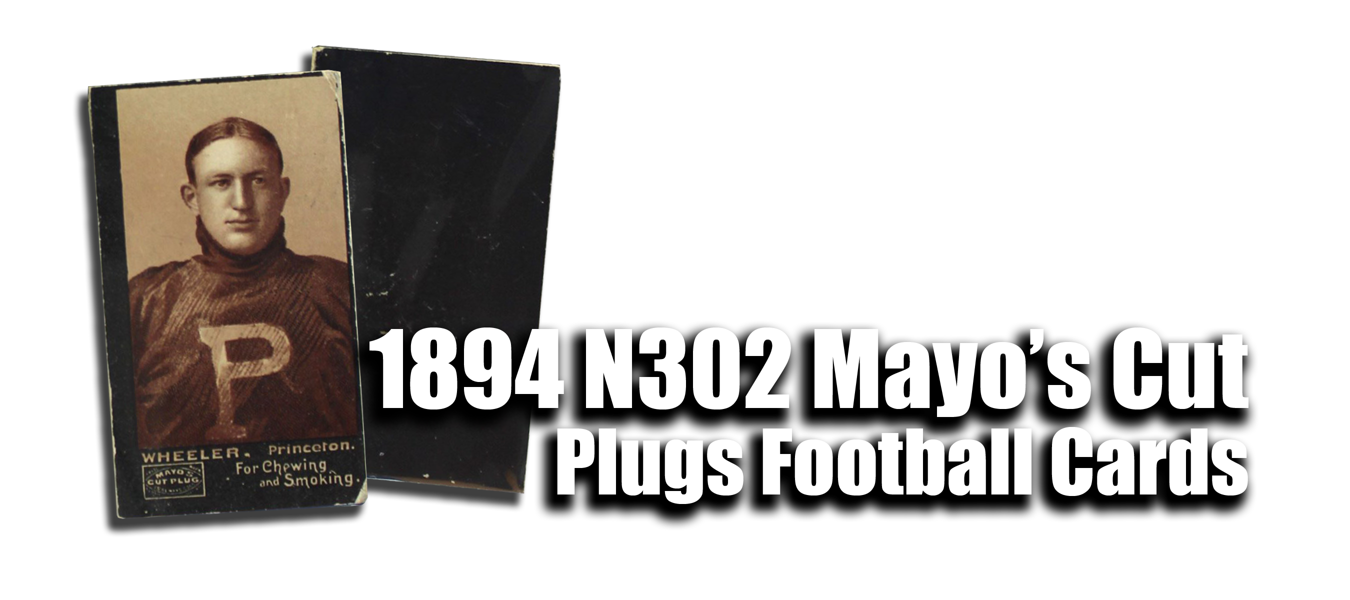 1894 N302 Mayo's Cut Plugs Football Cards 